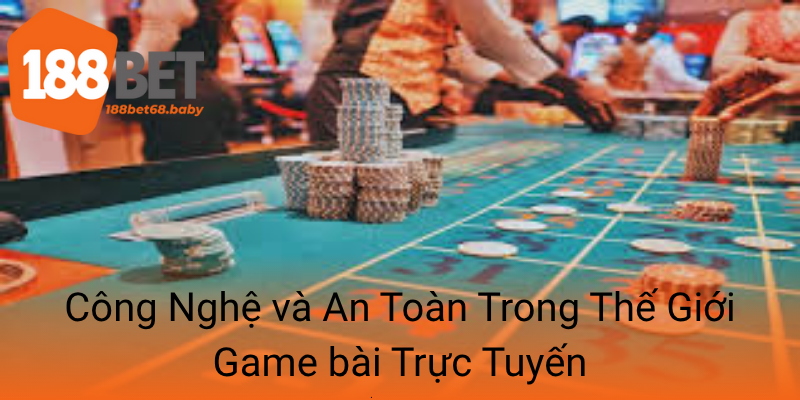 Game Bài Tại188bet - Trải Nghiệm An Toàn Không Thể Bỏ Qua 3 23