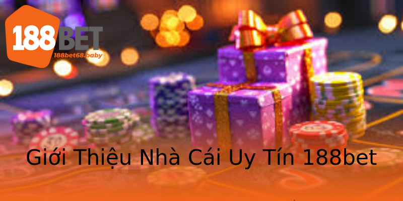 Giới Thiệu Nhà Cái Uy Tín 188bet Giới Thiệu Nhà Cái Uy Tín 188bet