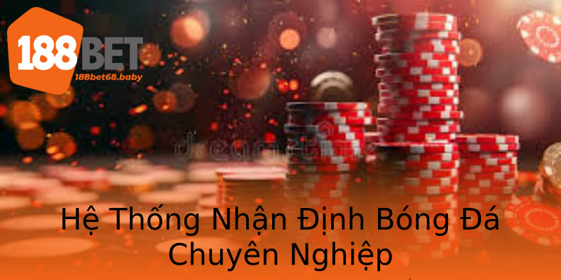 Hệ Thống Nhận Định Bóng Đá Chuyên Nghiệp Hệ Thống Nhận Định Bóng Đá Chuyên Nghiệp