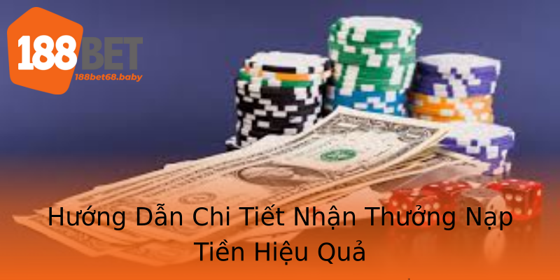 Hướng Dẫn Chi Tiết Nhận Thưởng Nạp Tiền Hiệu Quả Hướng Dẫn Chi Tiết Nhận Thưởng Nạp Tiền Hiệu Quả