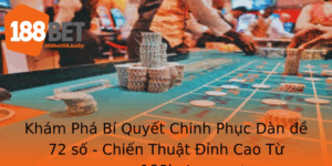 Kham Pha Bi Quyet Chinh Phuc Dan E 72 So Chien Thuat Inh Cao Tu 188Bet 2