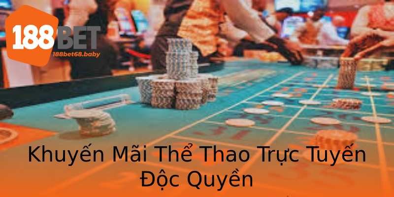 Khuyến Mãi Thể Thao Trực Tuyến Độc Quyền Khuyến Mãi Thể Thao Trực Tuyến Độc Quyền