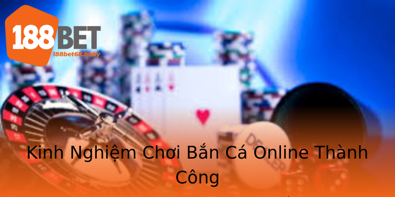 Kinh Nghiệm Chơi Bắn Cá Online Thành Công Kinh Nghiệm Chơi Bắn Cá Online Thành Công