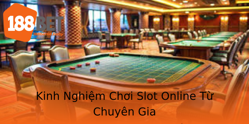 Kinh Nghiệm Chơi Slot Online Từ Chuyên Gia