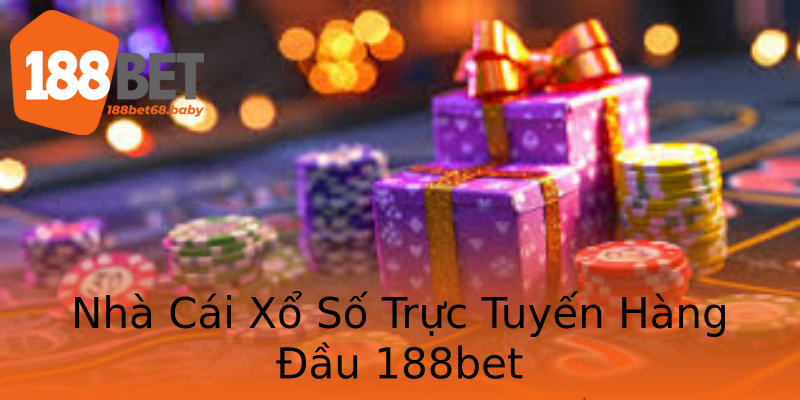 Nhà Cái Xổ Số Trực Tuyến Hàng Đầu 188bet Nhà Cái Xổ Số Trực Tuyến Hàng Đầu 188bet