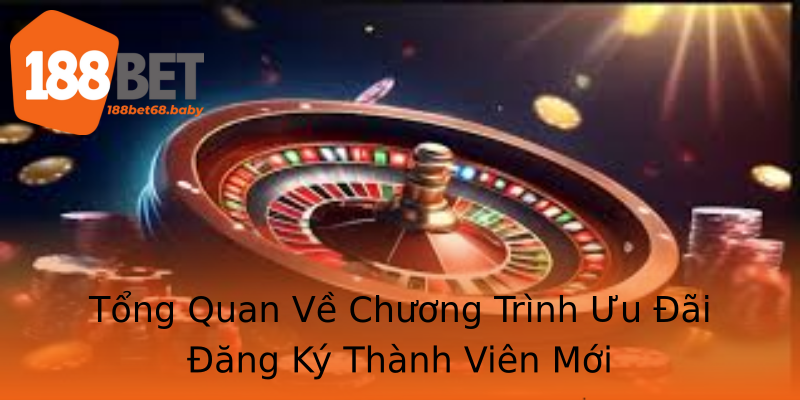 Tổng Quan Về Chương Trình Ưu Đãi Đăng Ký Thành Viên Mới Tổng Quan Về Chương Trình Ưu Đãi Đăng Ký Thành Viên Mới